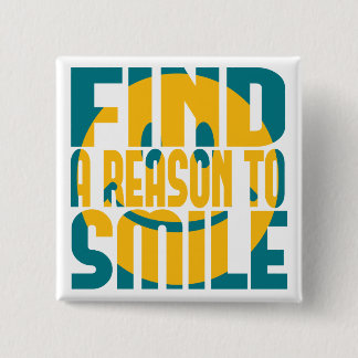 Find a Reason to Smile Pinback Button