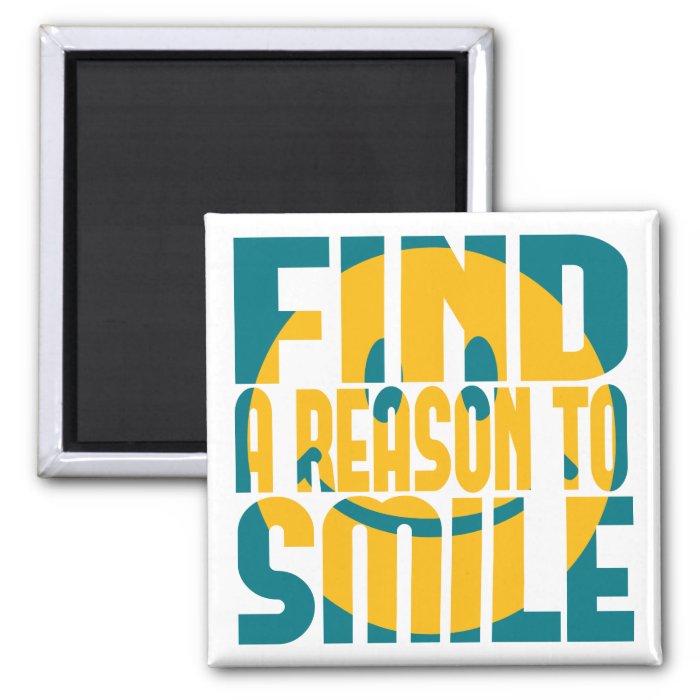 Find a Reason to Smile Refrigerator Magnets