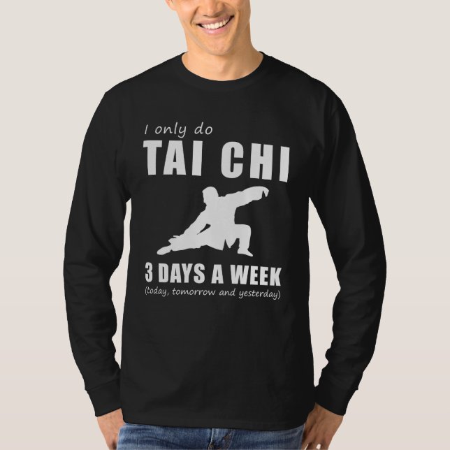 Find Balance and Laughter with I Only Do Tai Chi 3 T-Shirt (Front)