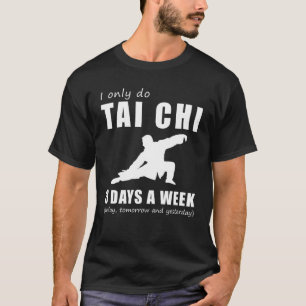 Find Balance and Laughter with I Only Do Tai Chi 3 T-Shirt