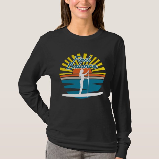 Find Balance SUP Stand Up Paddle Board And Breathe T-Shirt (Front)