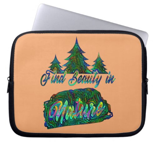 Find Beauty in Nature Nature Beauty Quote Laptop  Laptop Sleeve