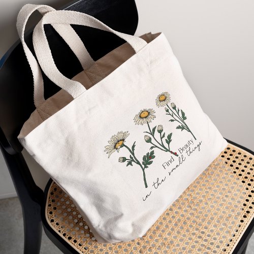 Find Beauty In The Small Things Daisy Wildflower Large Tote Bag