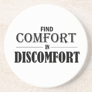 Find Comfort In Discomfort Coaster