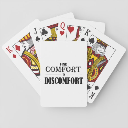 Find Comfort In Discomfort Playing Cards