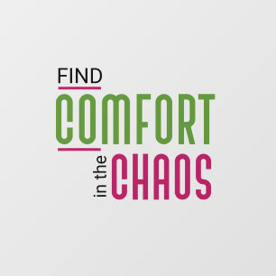 Find comfort in the chaos motivational quote wall decal 