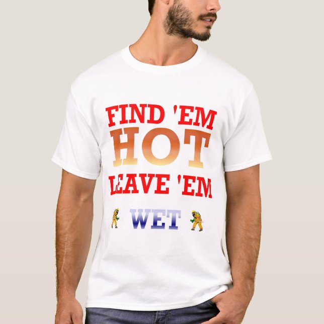 FIND EM HOT T-Shirt (Front)