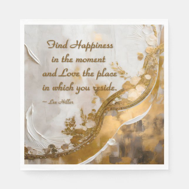 Find Happiness in the moment... Lee Hiller Quote Napkins (Front)