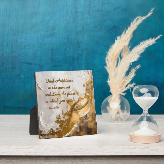 Find Happiness in the moment... Lee Hiller Quote Plaque (Insitu)