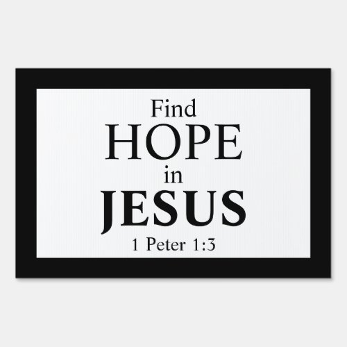 Find Hope In Jesus _ 1 Peter 13 Gospel Yard Sign