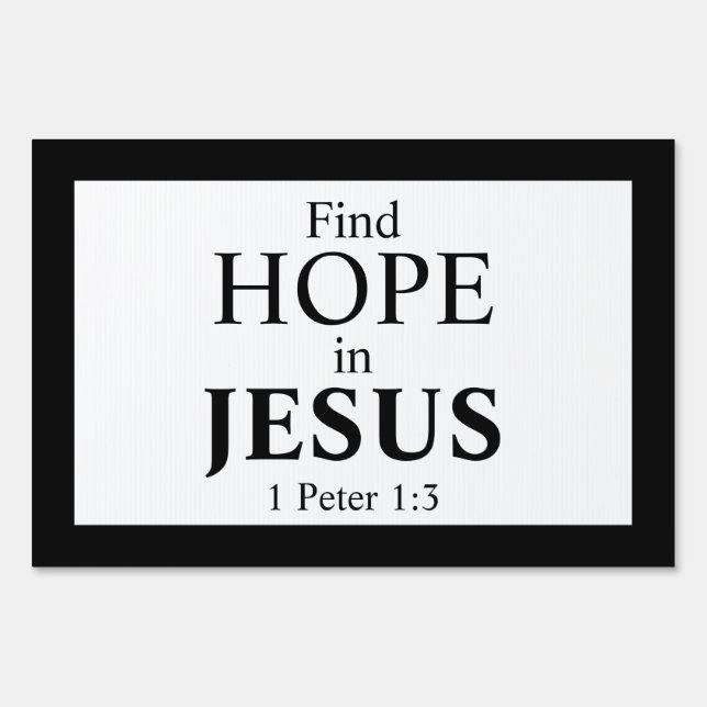 Find Hope In Jesus - 1 Peter 1:3 Gospel Yard Sign (Front)