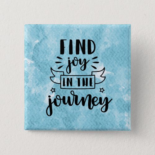 Find Joy In The Journey Button