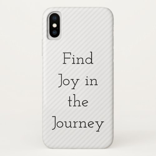 Find Joy in the Journey iPhone X Case