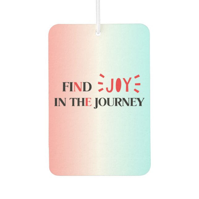 Find Joy in the Journey | Inspirational Quote Air Freshener (Front)