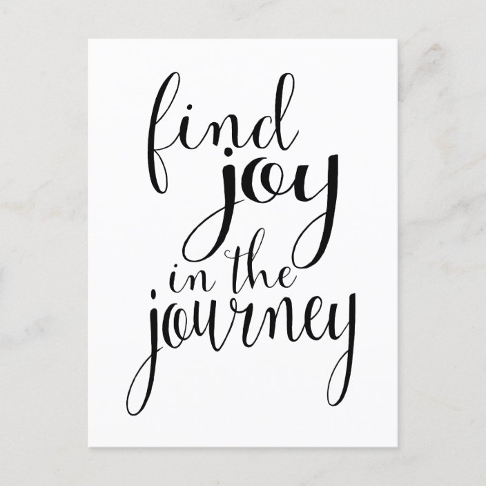 Find Joy in the Journey - Inspirational Quote Postcard | Zazzle.com