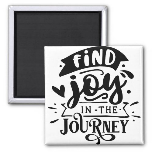 Find Joy In The Journey Magnet
