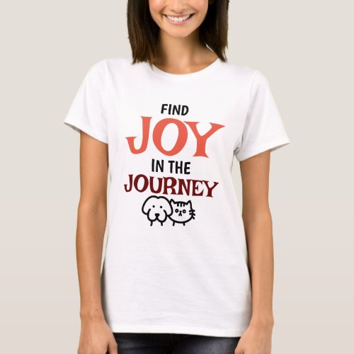 Find Joy In The Journey T_Shirt