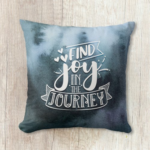 Find Joy In The Journey Watercolor Throw Pillow