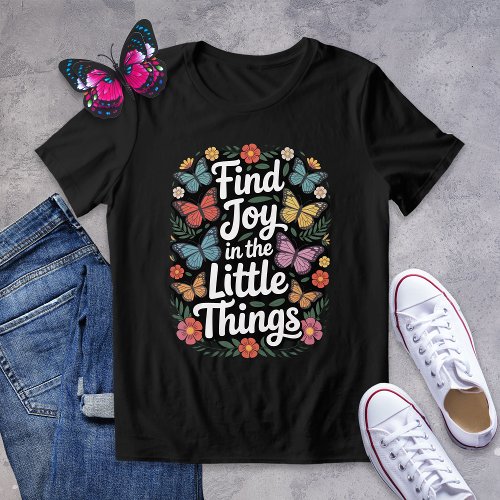 Find Joy in the Little Things Butterfly Shirt