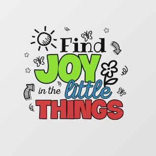Find joy in the little things motivational quote  wall decal 