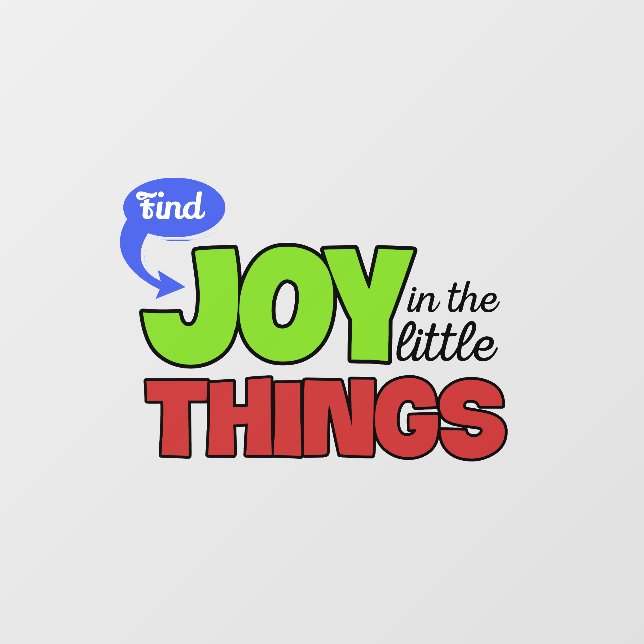 Find joy in the little things motivational saying  wall decal  (Front)