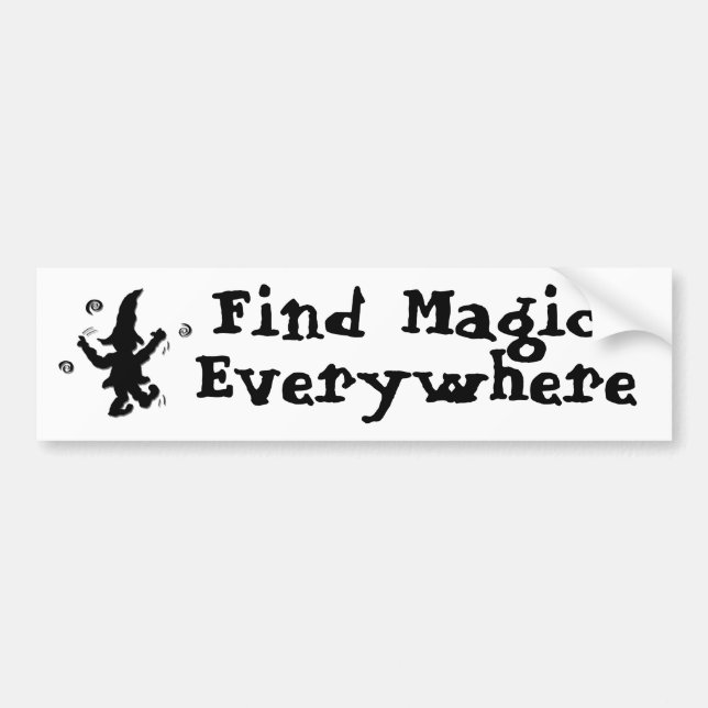 Find Magic Everywhere Bumper Sticker (Front)