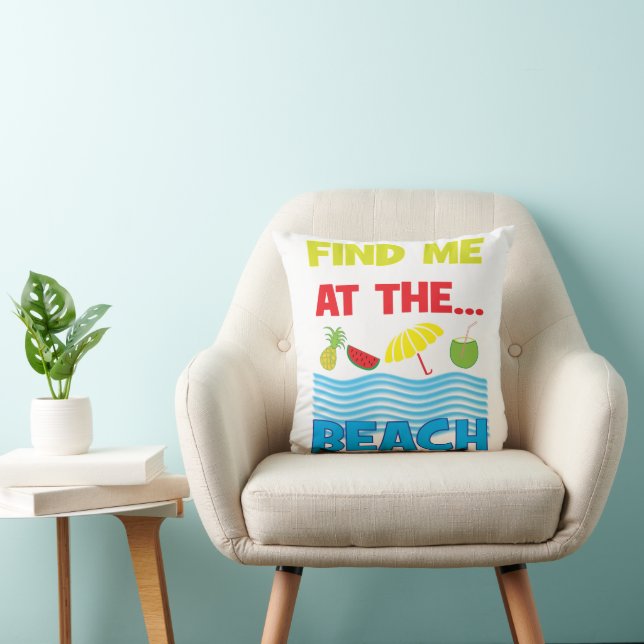 Find Me At The Beach Housewarming Coastal Decor Throw Pillow (Chair)