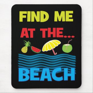 Find Me At The Beach Ocean Water Tropical