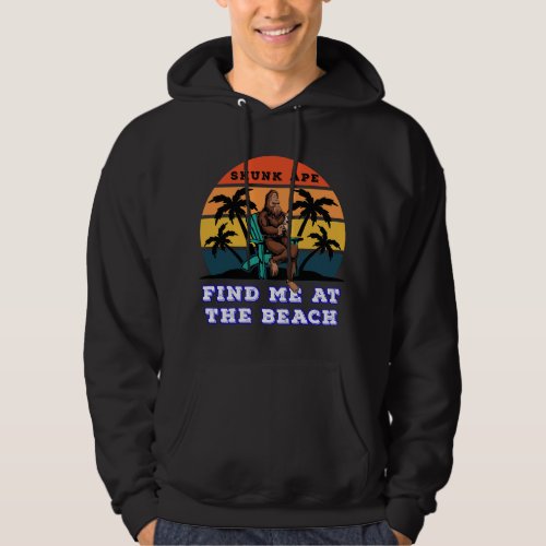 Find Me At The Beach Skunk Ape Relaxing in a Chair Hoodie