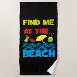 Find Me At The Beach Tropical Summer Beach Towel