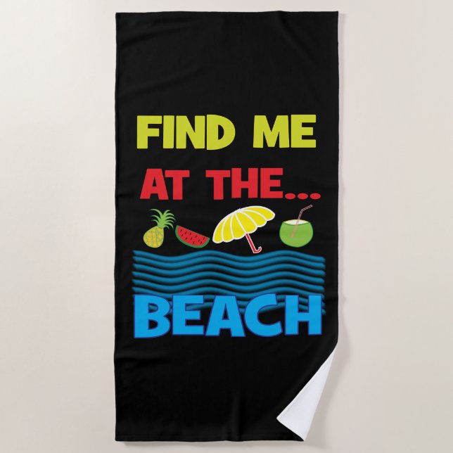 Find Me At The Beach Tropical Summer Towel (Front)