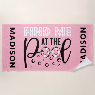 Find Me At The Pool Modern Swimming Custom Name Be Beach Towel