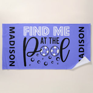 Find Me At The Pool Swim Life Gift Beach Towel
