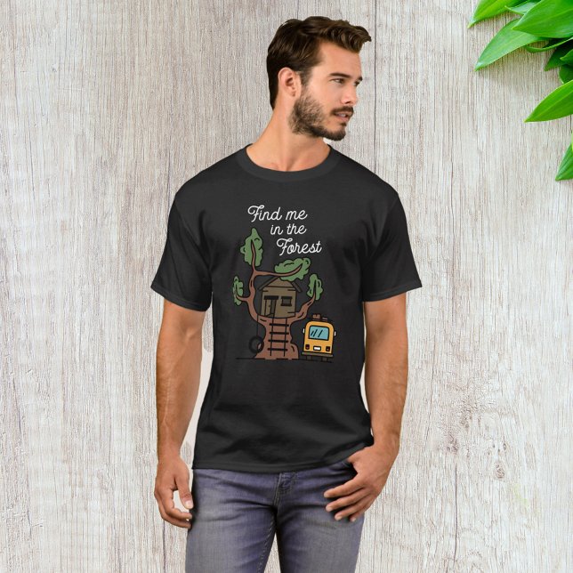 Find Me In The Forest T-Shirt (Creator Uploaded)