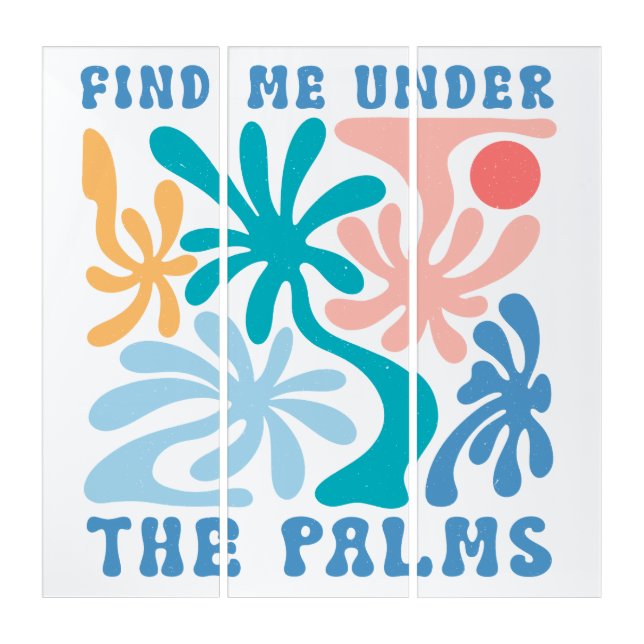 Find me under the Palm  summer theme Triptych (Front)