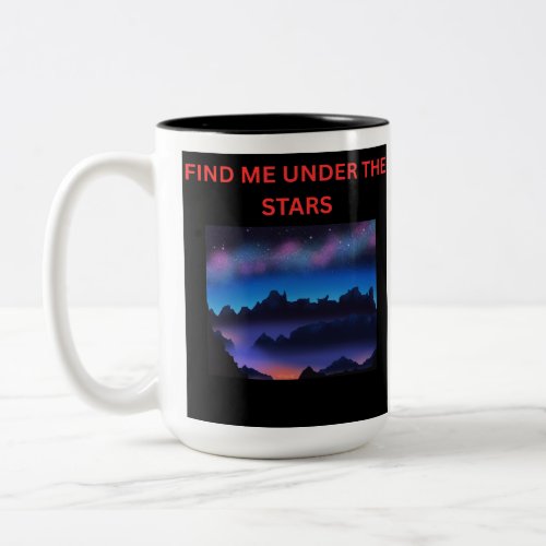 Find me under the stars mountain night sky mug