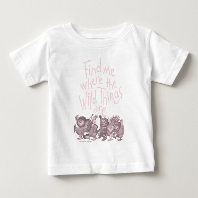 Find Me Where the Wild Things Are Baby T-Shirt (Front)