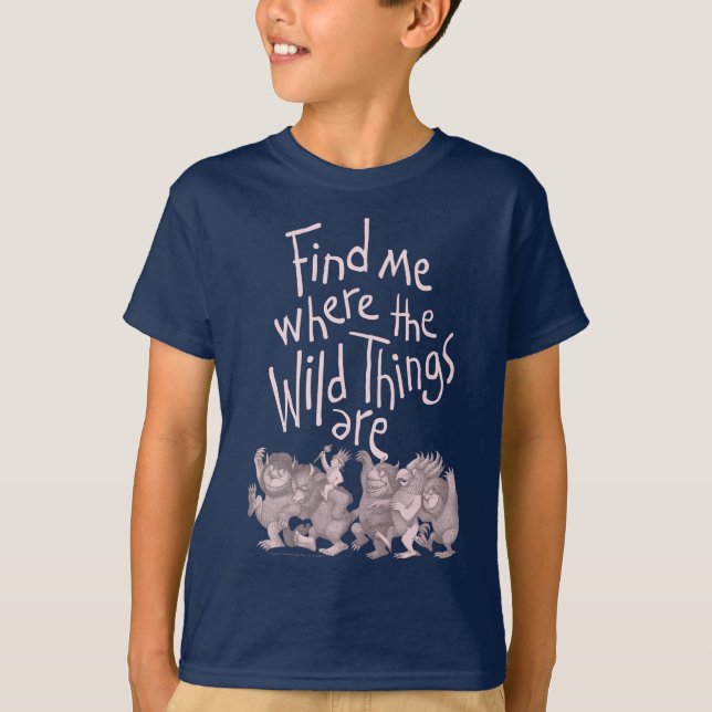 Find Me Where the Wild Things Are T-Shirt (Front)