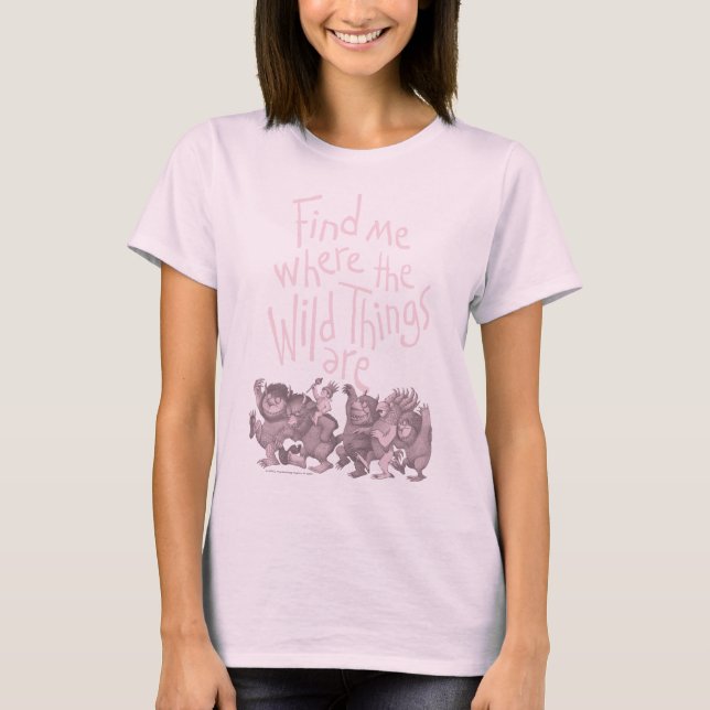 Find Me Where the Wild Things Are T-Shirt (Front)