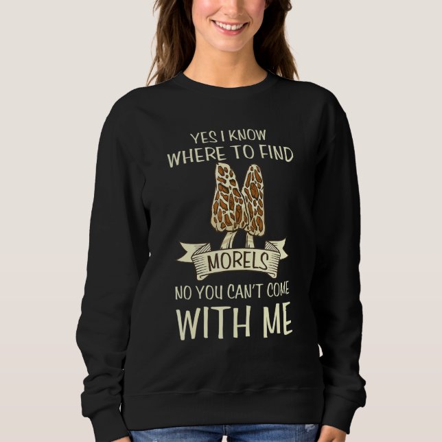 Find Morels Mushrooms Sweatshirt (Front)