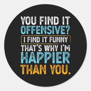 Find Offensive Find Funny - Humor Sarcastic Classic Round Sticker