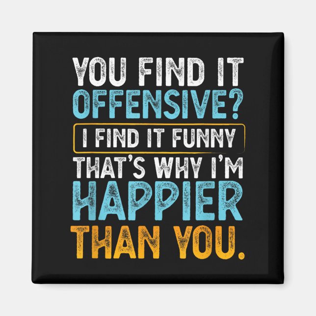 Find Offensive Find Funny - Humor Sarcastic Magnet (Front)