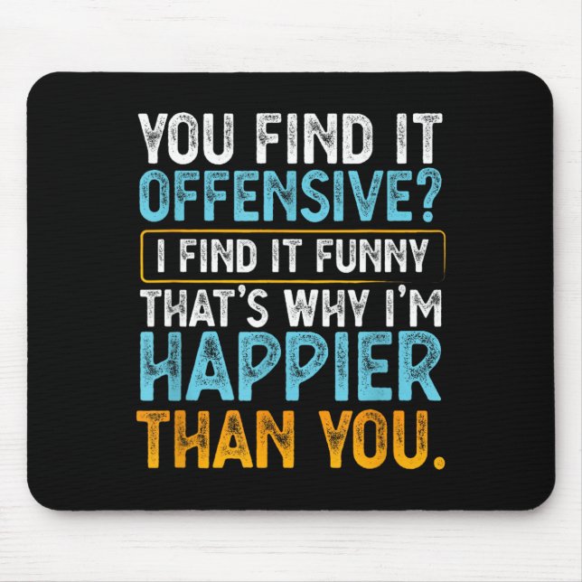 Find Offensive Find Funny - Humor Sarcastic Mouse Pad (Front)