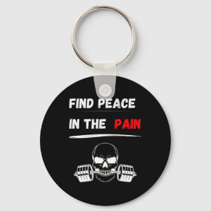 Find Peace In The Pain! Gym Motivation Bodybuildin Keychain