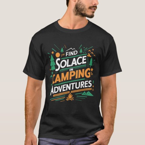 Find solace in camping adventures black T_Shirts 