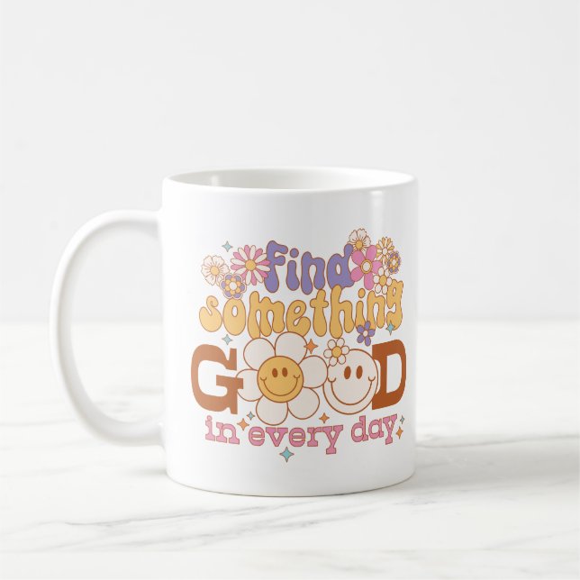 Find Something Good In Every Day Coffee Mug (Left)