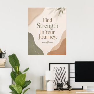 Find Strength In Your Journey – Deep Layered Abstr Poster