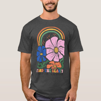 Find The Beauty In Every Day Inspirational Floral T-Shirt