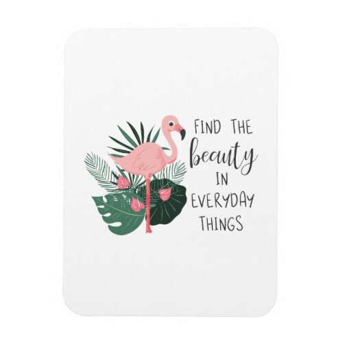 Find The Beauty In Everyday Things Photo Magnet