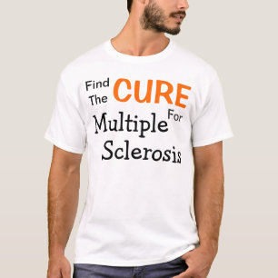 Find the Cure for Multiple Sclerosis T-Shirt